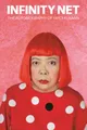 Produktbild: Infinity Net: The Autobiography of Yayoi Kusama by Yayoi Kusama [Paperback]