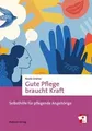 Produktbild: Gute Pflege braucht Kraft. Selbsthilfe für pflegende Ang... | Buch | Zustand gut