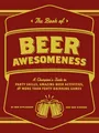 Produktbild: The Book of Beer Awesomeness: A Champion's Guide to Party Skills, Amazing Beer Activities, and More Than Forty Drinking Games
