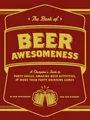 Produktbild: The Book of Beer Awesomeness: A Champi..., DiSorbo, Dan