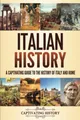 Produktbild: Italian History: A Captivating Guide to the History of Italy and Rome (History of European Countries)