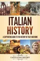 Produktbild: Italian History A Captivating Guide to the History of Italy and Rome History