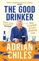 Produktbild: Adrian Chiles The Good Drinker (Taschenbuch)