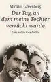 Produktbild: Der Tag, an dem meine Tochter verrückt wurde von Michael Greenberg | 📕 634