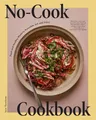 Produktbild: No-Cook Cookbook: Fresh and Healthy Meals to Assemble, Eat, and Enjoy