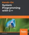 Produktbild: Hands-On System Programming with C++: Build performant and concurrent Unix and Linux systems with C++17 (English Edition)