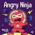 Produktbild: Angry Ninja: A Children’s Book About Fighting and Managing Anger (Ninja Life Hacks, Band 2)