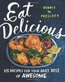 Produktbild: Eat Delicious: 125 Recipes for Your Daily Dose of A... | Buch | Zustand sehr gut