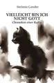 Produktbild: Stefania Gander Vielleicht Bin Ich Nicht Gott (Taschenbuch) (US IMPORT)