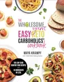 Produktbild: The Wholesome Yum Easy Keto Carboholics' Cookbook: 100 Low Carb Comfort Food Recipes. 10 Ingredients or Less.