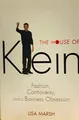 Produktbild: The House of Klein: Fashion, Controversy..., Lisa Marsh