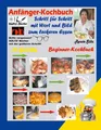 Produktbild: Renate Sültz | Anfänger-Kochbuch - Schritt für Schritt mit Wort und Bild zum...