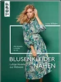 Produktbild: Blusenkleider nähen: Luftige Modelle aus Webware. Alle Modelle in Größe 34-36