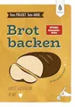 Produktbild: Dein Projekt. Dein Guide. Brot backen: from zero to hero Buch Verlag Eugen Ulmer