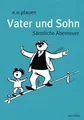 Produktbild: Vater und Sohn. Sämtliche Abenteuer: Edle Geschenkausgabe mit farbigem Vorsatzpapier und Lesebändchen. Für Kinder ab 4 Jahren und Erwachsene. Gebunden in fein geprägter Leinenstruktur auf Naturpapier