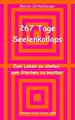 Produktbild: 267 Tage Seelenkollaps: Zum Leben zu sinnlos, zum Sterbe... | Buch | Zustand gut