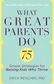 Produktbild: What Great Parents Do: 75 Simple St..., Reischer, Erica