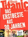 Produktbild: Titanic - das Erstbeste aus 30 Jahren : das endgültige Satirebuch. hrsg. von Pet