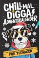 Produktbild: Chill mal, Digga! Adventskalender für Teenager Jungs & Mädchen: 24 Tage coole Anti-Stress-Challenges, Fun Facts, verrückte Aufgaben & kreative Escapes für eine entspannte Adventszeit!