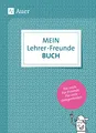 Produktbild: Mein Lehrerfreundebuch: Für mich. Für Freunde. Für viele Gelegenheiten (Alle Klassenstufen)