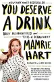 Produktbild: You Deserve a Drink: Boozy Misadventures and Tales ... | Buch | Zustand sehr gut
