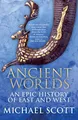 Produktbild: Ancient Worlds: An Epic History of East and West by Scott, Michael 0099592088