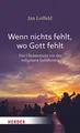 Produktbild: Jan Loffeld / Wenn nichts fehlt, wo Gott fehlt9783451395697