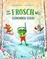 Produktbild: Der kleine Frosch will schwimmen gehen! Luisa Schauenberg