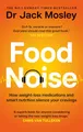 Produktbild: Food Noise: How weight-loss medications and smart nutrition silence your cravings