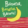 Produktbild: Banana, Banana, Banana! (Yum, Yum, Yum!)
