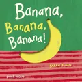 Produktbild: Banana, Banana, Banana! (Food, Food, Fo..., Sarah Finan