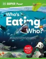 Produktbild: DK DK Super Planet Who’s Eating Who? (Taschenbuch) DK Super Planet