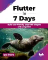 Produktbild: Flutter in 7 Days: Build user-friendly ..., Patro, Ipsi