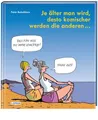 Produktbild: Je älter man wird, desto komischer werden die anderen: Cartoons und Texte | Für alle in den besten Jahren