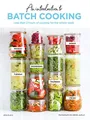 Produktbild: Batch Cooking: Prep and Cook Your Weeknight Dinners in Less Than 2 Hours