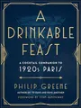 Produktbild: A Drinkable Feast: A Cocktail Companion to 1920s Paris