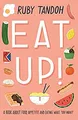 Produktbild: Eat Up: Essen, Appetit Und Essen Was Sie Wollen Hardcover Ruby T