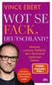Produktbild: Wot Se Fack, Deutschland?, Vince Ebert