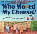 Produktbild: WHO MOVED MY CHEESE? for Kids: Ab A-Mazing Way to Change and Win!
