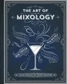 Produktbild: The Art of Mixology (Gebundene Ausgabe) Art of Mixology