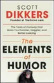 Produktbild: Scott Dikkers The Elements of Humor (Taschenbuch) (US IMPORT)