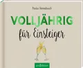 Produktbild: Volljährig für Einsteiger Ratgeber Buch Erwachsen Werden Tipps Hilfe Guide