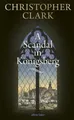 Produktbild: Christopher Clark Clark, Christopher A Scandal in Königsberg (Gebundene Ausgabe)
