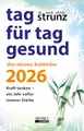 Produktbild: Tag für Tag gesund – Der Strunz-Kalender 2026: Kraft tanken – Ein Jahr voller innerer Stärke - Der Taschenkalender des Besteller-Autors, durchgehend farbig, mit Lesebändchen – 10,0 x 15,5 cm