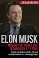 Produktbild: Elon Musk: Moving the World One Technology at a Time: Insight and Analysis into the Life and Accomplishments of a Technology Mogul (Billionaire Visionaries, Band 2)
