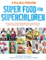 Produktbild: Super Food for Superchildren: Delicious, low-sugar recipes for healthy, happy children, from toddlers to teens