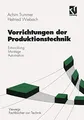 Produktbild: Vorrichtungen der Produktionstechnik: Entwicklung, Montage, Automation (Viewegs Fachbücher der Technik) (German Edition)