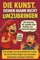 Produktbild: Die Kunst, deinen Mann nicht umzubringen: Ein lustiger Buch Lachzeit Verlag