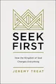 Produktbild: SEEK FIRST SC: How the Kingdom of God..., Treat, Jeremy