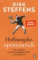 Produktbild: Sachbuch Hoffnungslos optimistisch Ein ziemlich wissenschaftlicher Blick in die Dirk Steffens